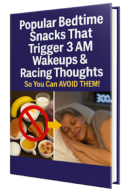 Popular bedtime snacks that trigger 3 AM wakeups bonus guide